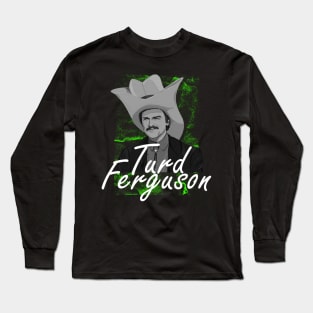 turd ferguson Long Sleeve T-Shirt